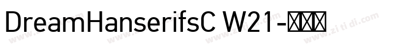 DreamHanserifsC W21字体转换 DreamHanserifsC W21字体转换
